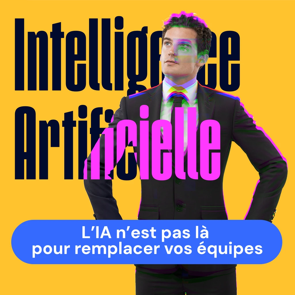 intelligence artificielle pas là pour remplacer vos équipes